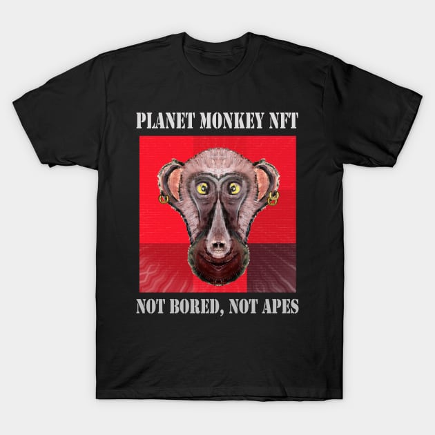 On Planet Monkey nft Collection Not Bored Apes T-Shirt by PlanetMonkey